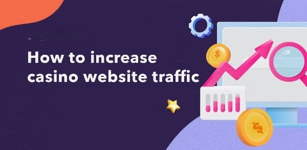How to Drive Traffic to Casino Sites Without Paid Ads