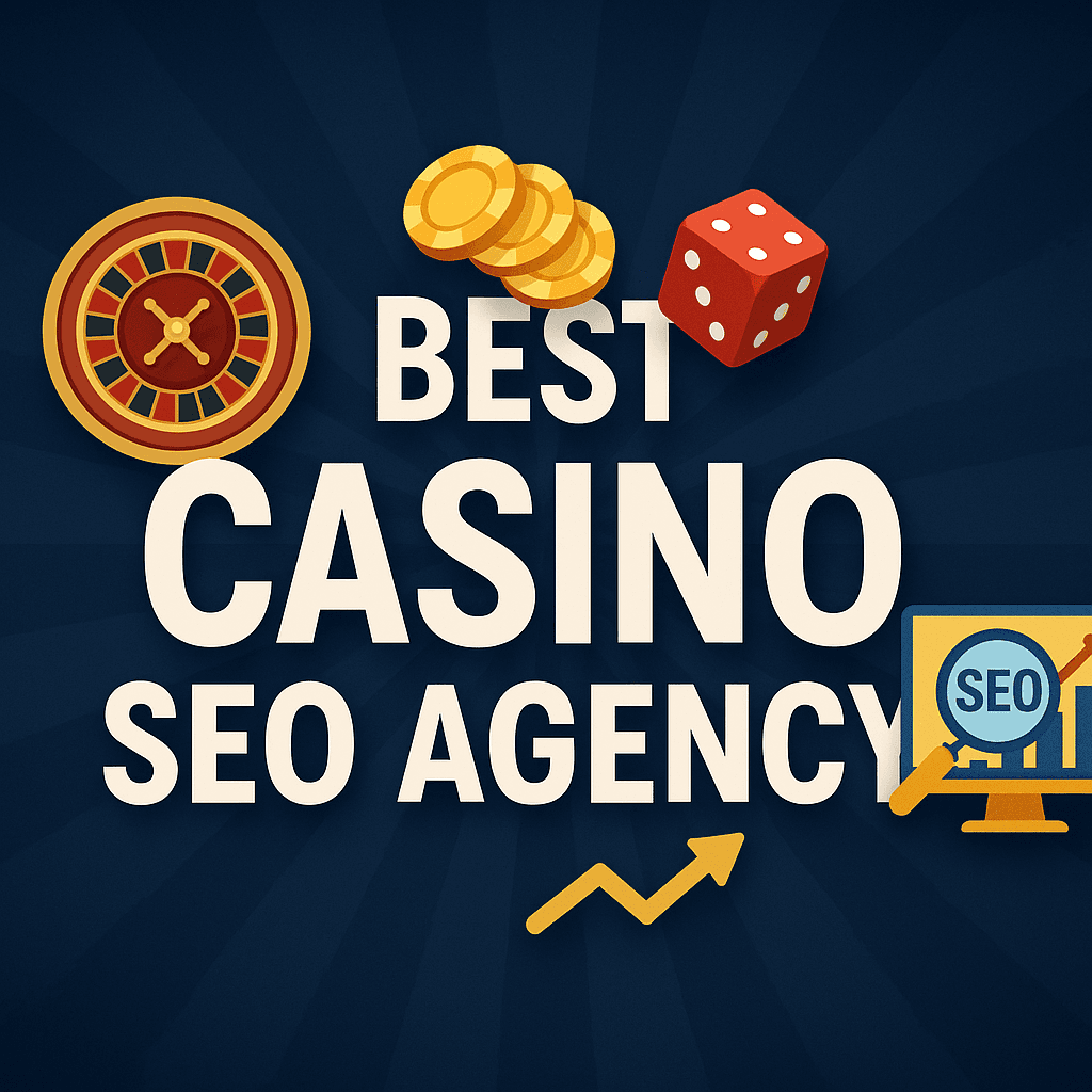 Best Casino SEO Agency: Dominate Online Gaming Rankings